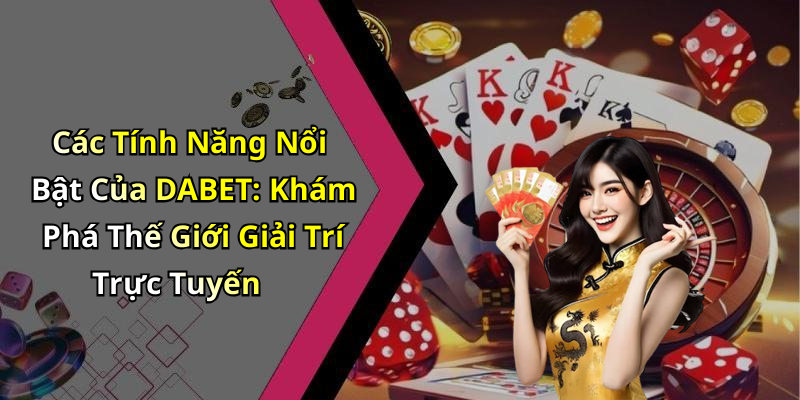 trang-chu-dabet-kham-pha-the-gioi-giai-tri-dinh-cao-truc-tuyen-97