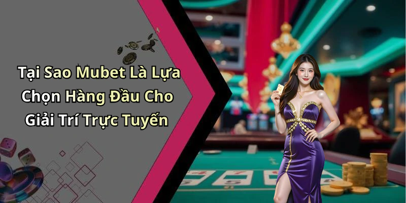 mubet-kham-pha-nhung-trao-luu-giai-tri-truc-tuyen-dac-sac-nhat-126