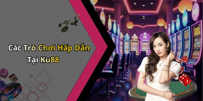ku88-kham-pha-noi-giai-tri-dinh-cao-online-dang-cho-ban-138