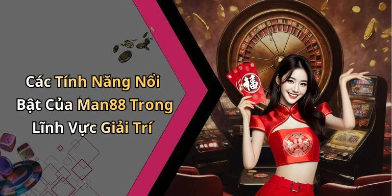 man88-kham-pha-the-gioi-giai-tri-truc-tuyen-vo-cung-day-hap-dan-145