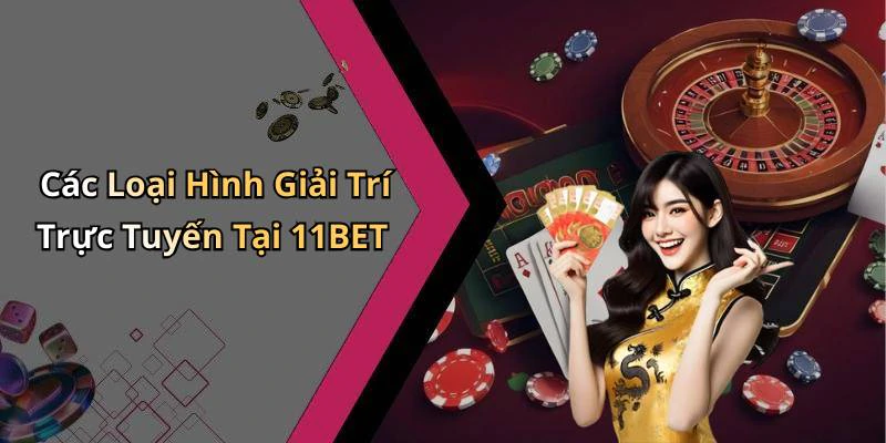 11bet-kham-pha-the-gioi-giai-tri-truc-tuyen-dinh-cao-168