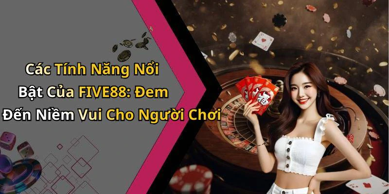five88-trai-nghiem-giai-tri-truc-tuyen-dinh-cao-chi-voi-mot-click-204