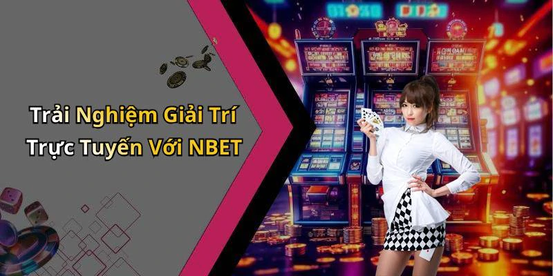 nbet-kham-pha-the-gioi-giai-tri-truc-tuyen-day-hap-dan-209