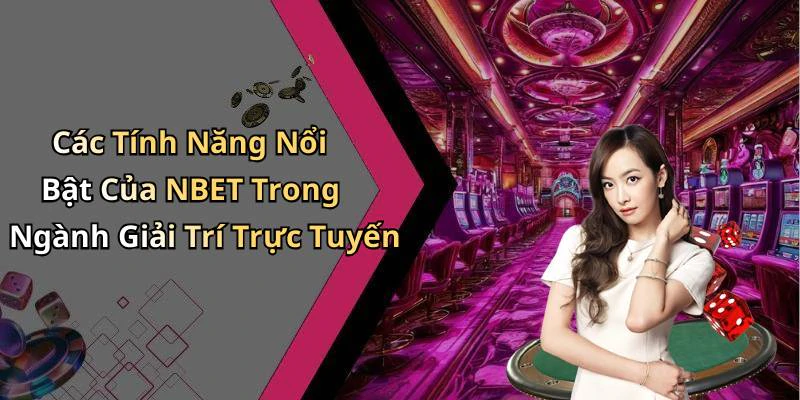 nbet-kham-pha-the-gioi-giai-tri-truc-tuyen-dinh-cao-ngay-hom-nay-211